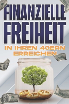 Finanzielle Freiheit in Ihren 40ern erreichen: Finanzielle Freiheit in jedem Alter #3