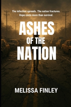 Paperback Ashes of the Nation: In the ruins of America, hope is as dangerous as despair. Book