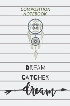Composition notebook: dream catcher: A journal to keep track and remember all of your dreams : Dream interpretation diary