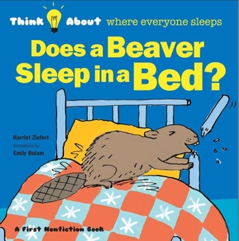 Hardcover Does a Beaver Sleep in a Bed (Think About...) Book