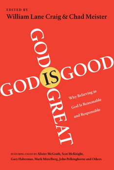 Paperback God Is Great, God Is Good: Why Believing in God Is Reasonable and Responsible Book