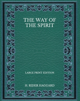 Paperback The Way of the Spirit - Large Print Edition Book