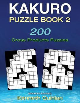 Paperback Kakuro Puzzle Book 2: 200 Cross Products Puzzles Book