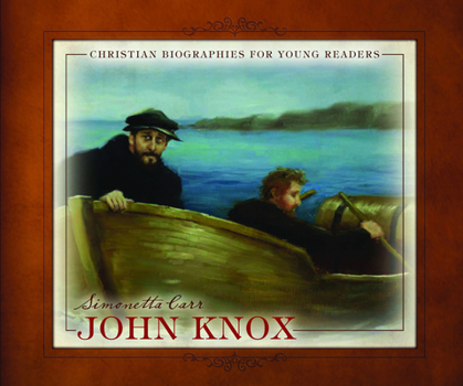 John Knox - Book  of the Christian Biographies for Young Readers