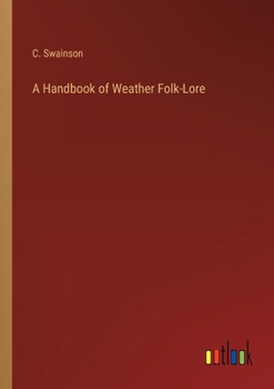 Paperback A Handbook of Weather Folk-Lore Book