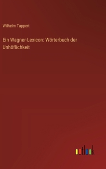 Ein Wagner-Lexicon: Wörterbuch der Unhöflichkeit (German Edition)