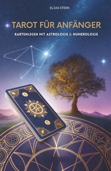 Paperback Tarot Für Anfänger: Kartenlegen Mit Astrologie & Numerologie [German] Book