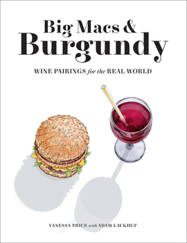 Paperback Big Macs & Burgundy: Wine Pairings for the Real World Book