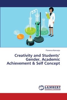 Paperback Creativity and Students' Gender, Academic Achievement & Self Concept Book