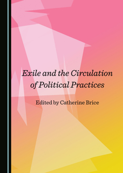 Exile and the Circulation of Political Practices