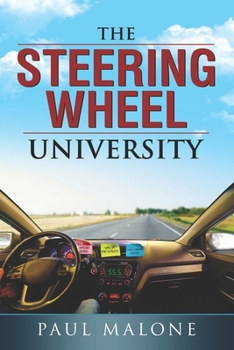 Paperback The steering wheel university: The author drove a taxi for over one million miles. During this time his passingers educated him Book