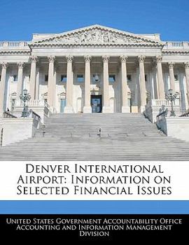 Paperback Denver International Airport: Information on Selected Financial Issues Book