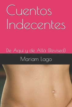 Paperback Cuentos Indecentes: De Aquí y de Allá (Revised) [Spanish] Book
