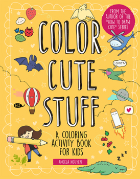 Paperback Color Cute Stuff: A Coloring Activity Book for Kids Volume 6 Book