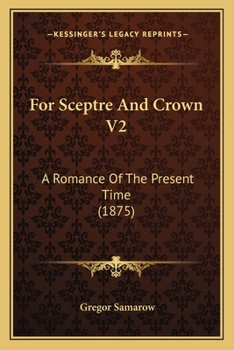 Paperback For Sceptre And Crown V2: A Romance Of The Present Time (1875) Book