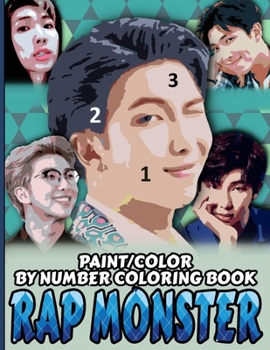 Paperback Rap Monster Color/Paint by Number Coloring Book: Kim Namjoon Stress Relief & Satisfying Coloring Book For BTS RM Fans - Easy And Relaxing Rap Monster Book