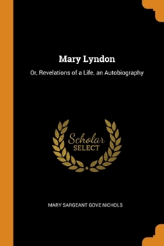 Mary Lyndon: Or, Revelations of a Life. an Autobiography