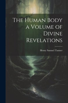 Paperback The Human Body a Volume of Divine Revelations Book