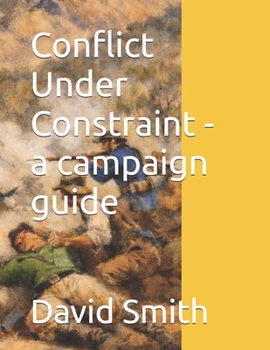 Paperback Conflict Under Constraint - a Campaign Guide Book