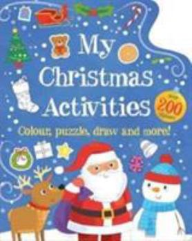 Paperback My Christmas Activities: Colour, Puzzle, Draw and More! Book