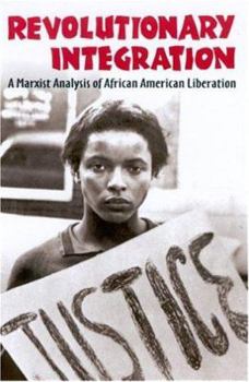 Paperback Revolutionary Integration: A Marxist Analysis of African American Liberation Book