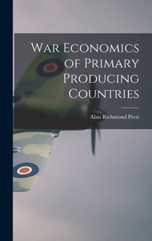 Hardcover War Economics of Primary Producing Countries Book