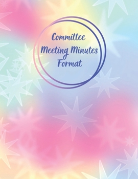Committee Meeting Minutes Format: Business Notebook / Journal / Diary / Organizer for Meetings ( Blank Undated Record Log Book, Attendees, Action Items & Notes ) (Meeting Book)
