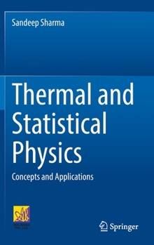 Hardcover Thermal and Statistical Physics: Concepts and Applications Book