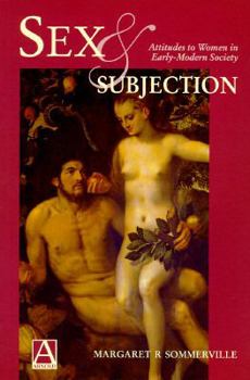 Paperback Sex and Subjection: Attitudes to Women in Early Modern Society Book