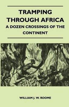 Paperback Tramping Through Africa - A Dozen Crossings of the Continent Book