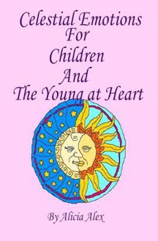Paperback Celestial Emotions For Children And The Young At Heart Book