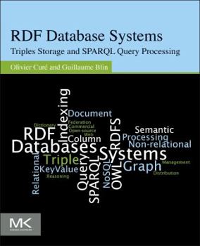 Paperback Rdf Database Systems: Triples Storage and SPARQL Query Processing Book
