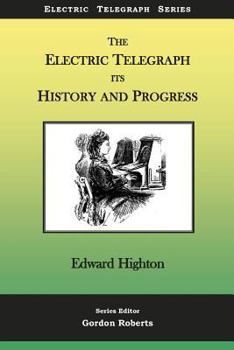 Paperback The Electric Telegraph - Its History and Progress Book
