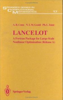 Hardcover Lancelot: A FORTRAN Package for Large-Scale Nonlinear Optimization (Release A) Book