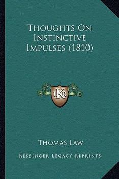 Paperback Thoughts On Instinctive Impulses (1810) Book