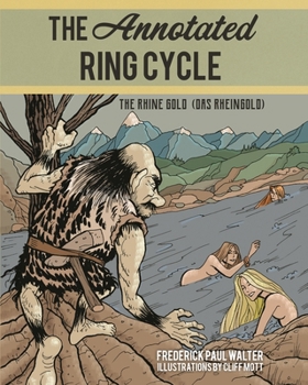 Paperback The Annotated Ring Cycle: The Rhine Gold (Das Rheingold) Book