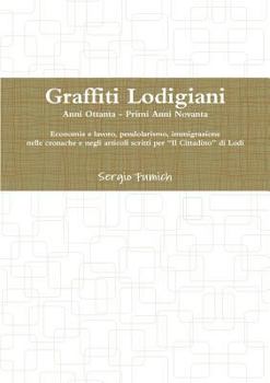 Paperback Graffiti Lodigiani. Anni Ottanta - Primi Anni Novanta [Italian] Book