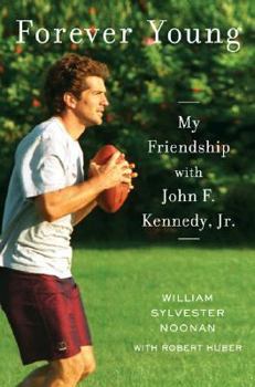 Hardcover Forever Young: My Friendship with John F. Kennedy, JR. Book