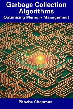 Paperback Garbage Collection Algorithms: Optimizing Memory Management Book