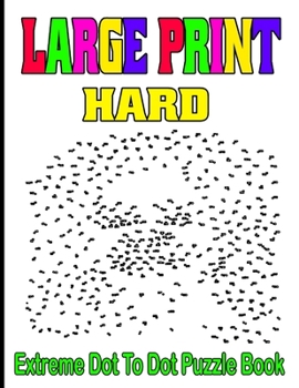 Paperback Large Print Hard Extreme Dot To Dot Puzzle Book: (Large Print Puzzle Books) Book