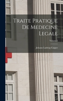 Hardcover Traite Pratique De Medecine Legale; Volume 2 [French] Book