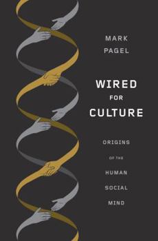 Hardcover Wired for Culture: Origins of the Human Social Mind Book