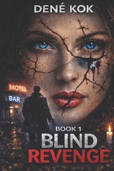 Paperback Blind Revenge: Love makes you blind and revenge makes you weak Book