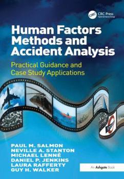 Hardcover Human Factors Methods and Accident Analysis: Practical Guidance and Case Study Applications Book