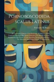 Paperback Pornoboscodidascalus Latinus: De Lenonum Lenarum, Conciliatricum, Servitiorum, Dolis Veneficiis, Machinis Plus Quam Diabolicis, De Miseriis Iuvenam [Latin] Book