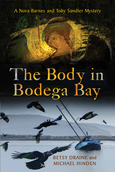 Hardcover Body in Bodega Bay: A Nora Barnes and Toby Sandler Mystery Book