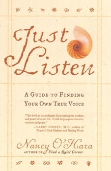 Paperback Just Listen: A Guide to Finding Your Own True Voice Book