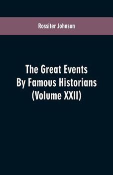 Paperback The Great Events By Famous Historians: (Volume XXII) Book