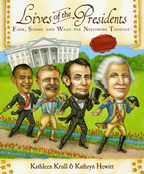 Lives of the Presidents: Fame, Shame (and What the Neighbors Thought) - Book  of the Lives