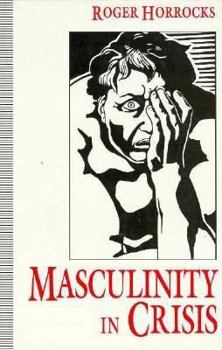 Paperback Masculinity in Crisis: Myths, Fantasies and Realities Book